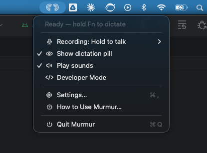 Murmur's menu-bar dropdown, open: status line reading 'Ready — hold Fn to dictate', quick toggles for recording mode, the dictation pill and sounds, and Settings
